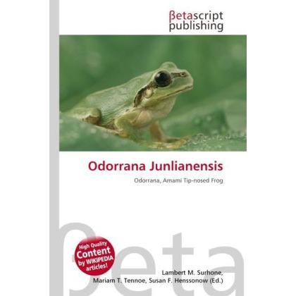 Odorrana Junlianensis, Fachbücher von Lambert M. Surhone, Mariam T. Tennoe, Susan F. Henssonow