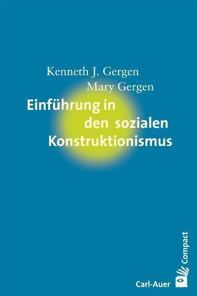 Produktbild Einführung in den sozialen Konstruktionismus (Deutsch, Mary Gergen, Kenneth J. Gergen, 2009)