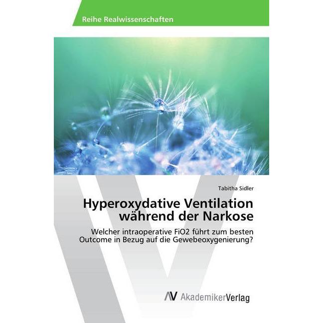 Hyperoxydative Ventilation während der Narkose, Fachbücher von Tabitha Sidler
