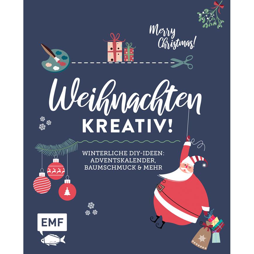 Weihnachten kreativ!, Ratgeber von EMF Verlag, Edition Michael Fischer
