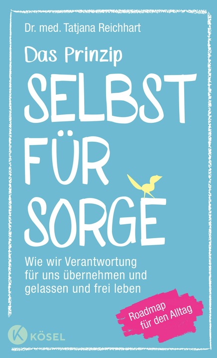 Produktbild Das Prinzip Selbstfürsorge (Deutsch, Tatjana Reichhart, 2019)