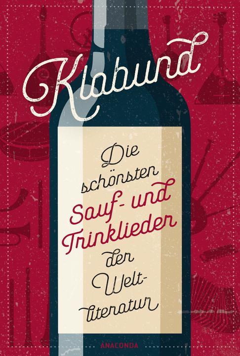 Produktbild Klabund, Die schönsten Sauf- und Trinklieder der Weltliteratur (Deutsch, Klabund, 2023)