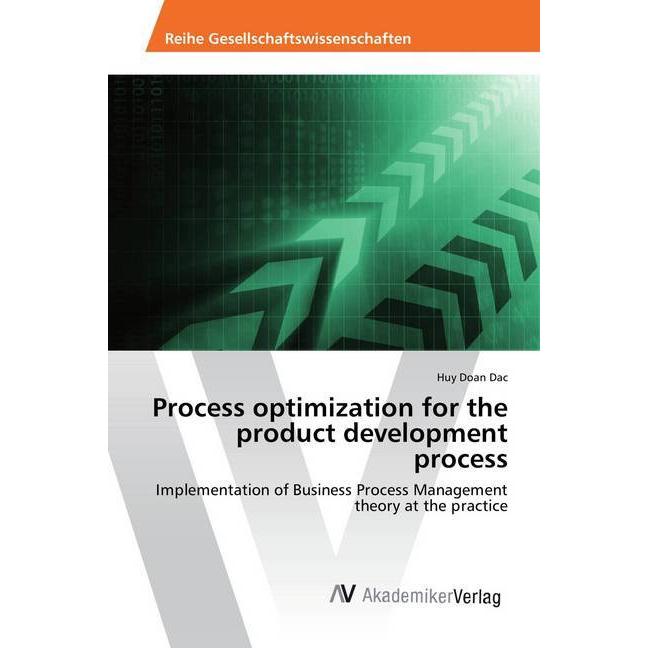 Process optimization for the product development process, Fachbücher von Huy Doan Dac
