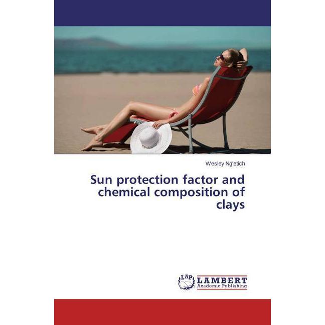 Sun protection factor and chemical composition of clays, Fachbücher von Wesley Ng'etich