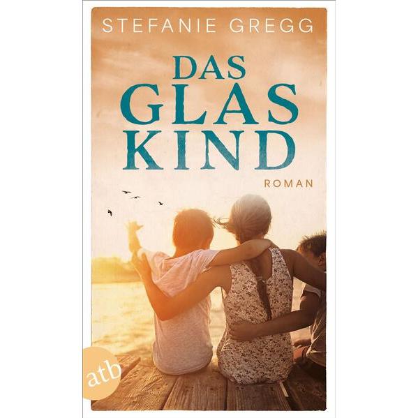 Das Glaskind, Belletristik von Stefanie Gregg