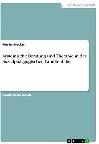 Produktbild Systemische Beratung und Therapie in der Sozialpädagogischen Familienhilfe (Deutsch, Marian Hecker, 2021)