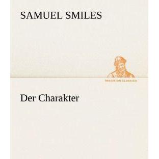 Der Charakter, Belletristik von Samuel Smiles
