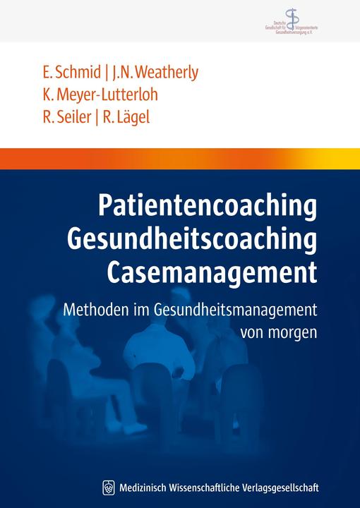 Produktbild Patientencoaching, Gesundheitscoaching, Case Management (Deutsch, Rainer Seiler, Klaus Meyer-Lutterloh, Elmar Schmid, John N. Weatherly, Ralph Lägel, 2008)