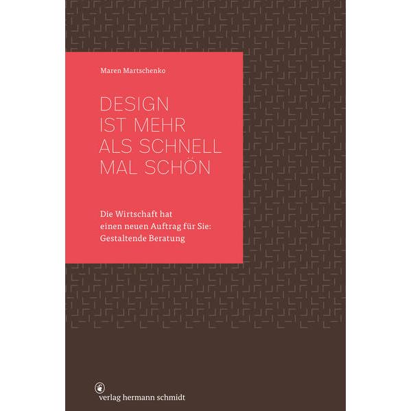 Design ist mehr als schnell mal schön, Ratgeber von Maren Martschenko