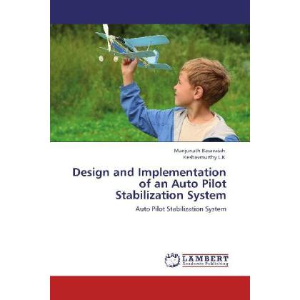 Design and Implementation of an Auto Pilot Stabilization System, Fachbücher
