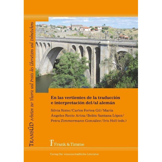 En las vertientes de la traducción e interpretación del/al alemán, Fachbücher von Petra Zimmermann, Carlos Fortea Gil, B...