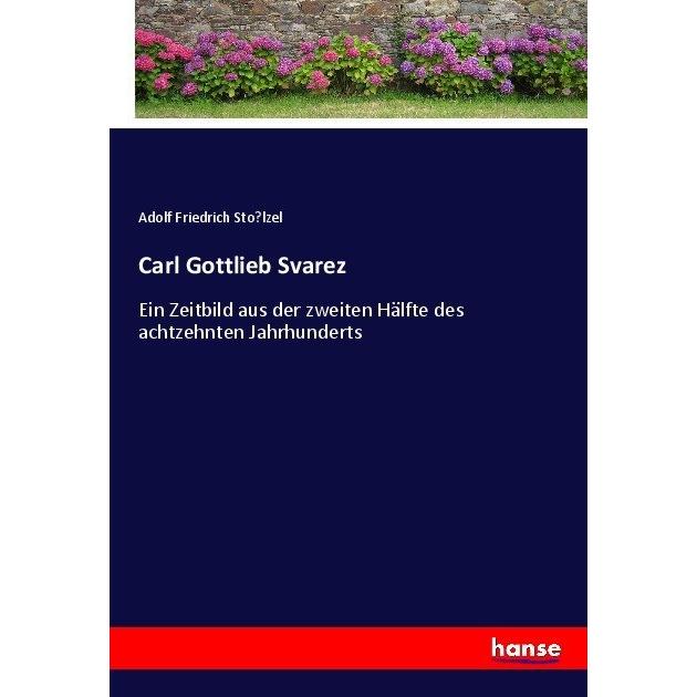 Carl Gottlieb Svarez, Belletristik von Adolf Friedrich Stolzel