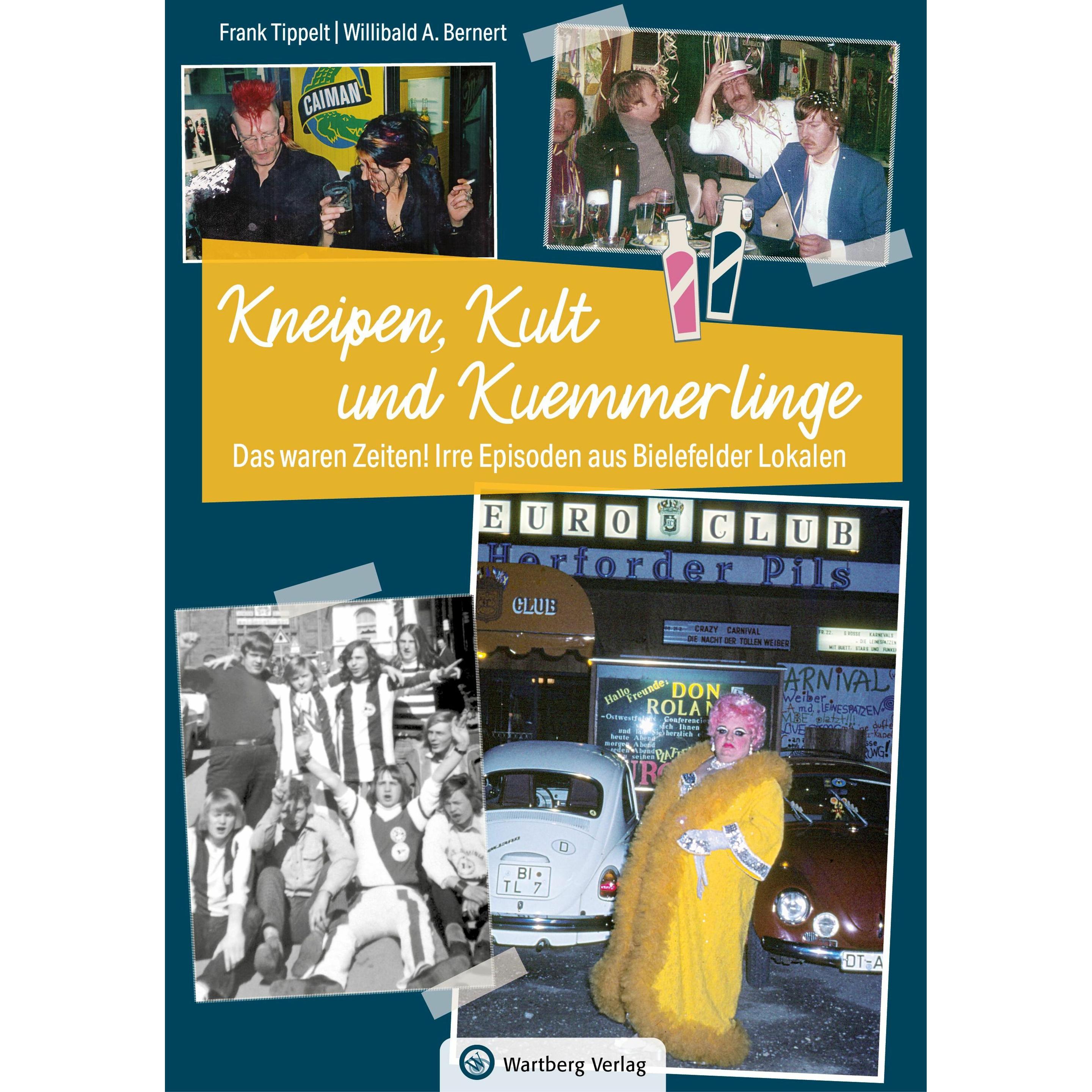 Bielefeld - Kneipen, Kult und Kuemmerlinge, Sachbücher von Frank Tippelt, Willibald A. Bernert