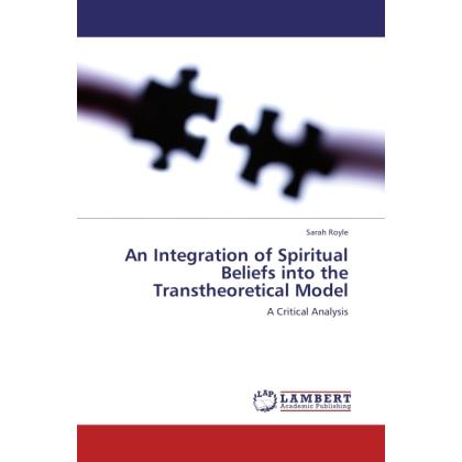 An Integration of Spiritual Beliefs into the Transtheoretical Model, Sachbücher von Sarah Royle