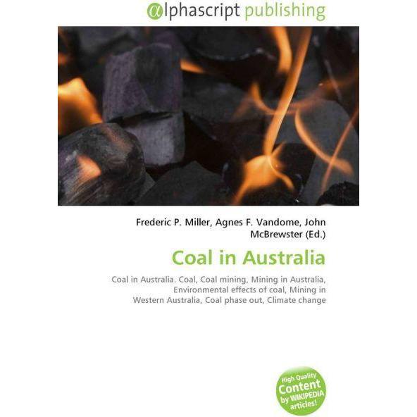 Coal in Australia, Fachbücher von Agnes F. Vandome, Frederic P. Miller, John McBrewster