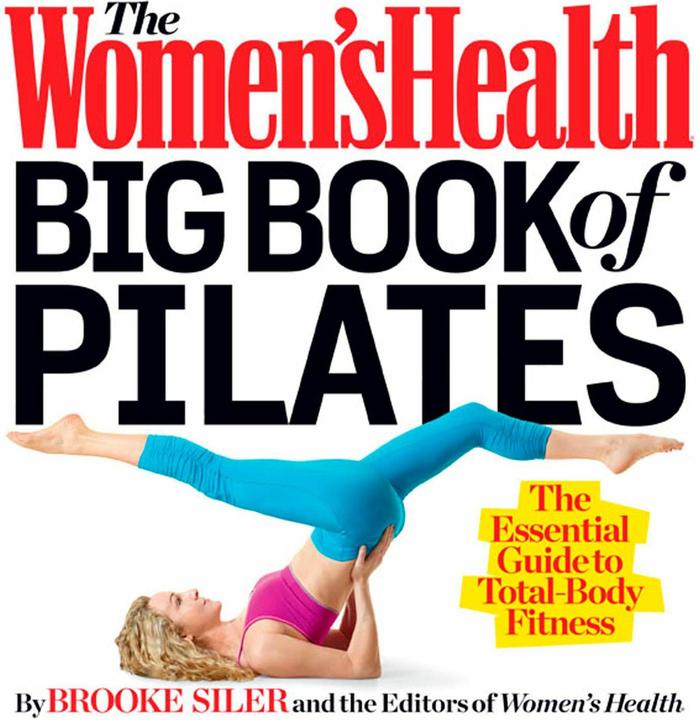 Produktbild The Women's Health Big Book of Pilates (Englisch, Brooke Siler, Editors of Women's Health Maga, 2013)