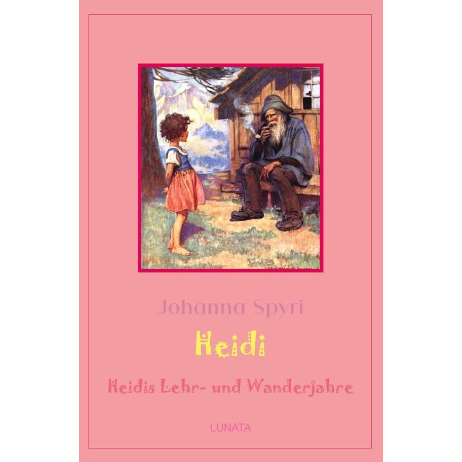 Spyri:Heidis Lehr- und Wanderjahre, Sachbücher von Johanna Spyri