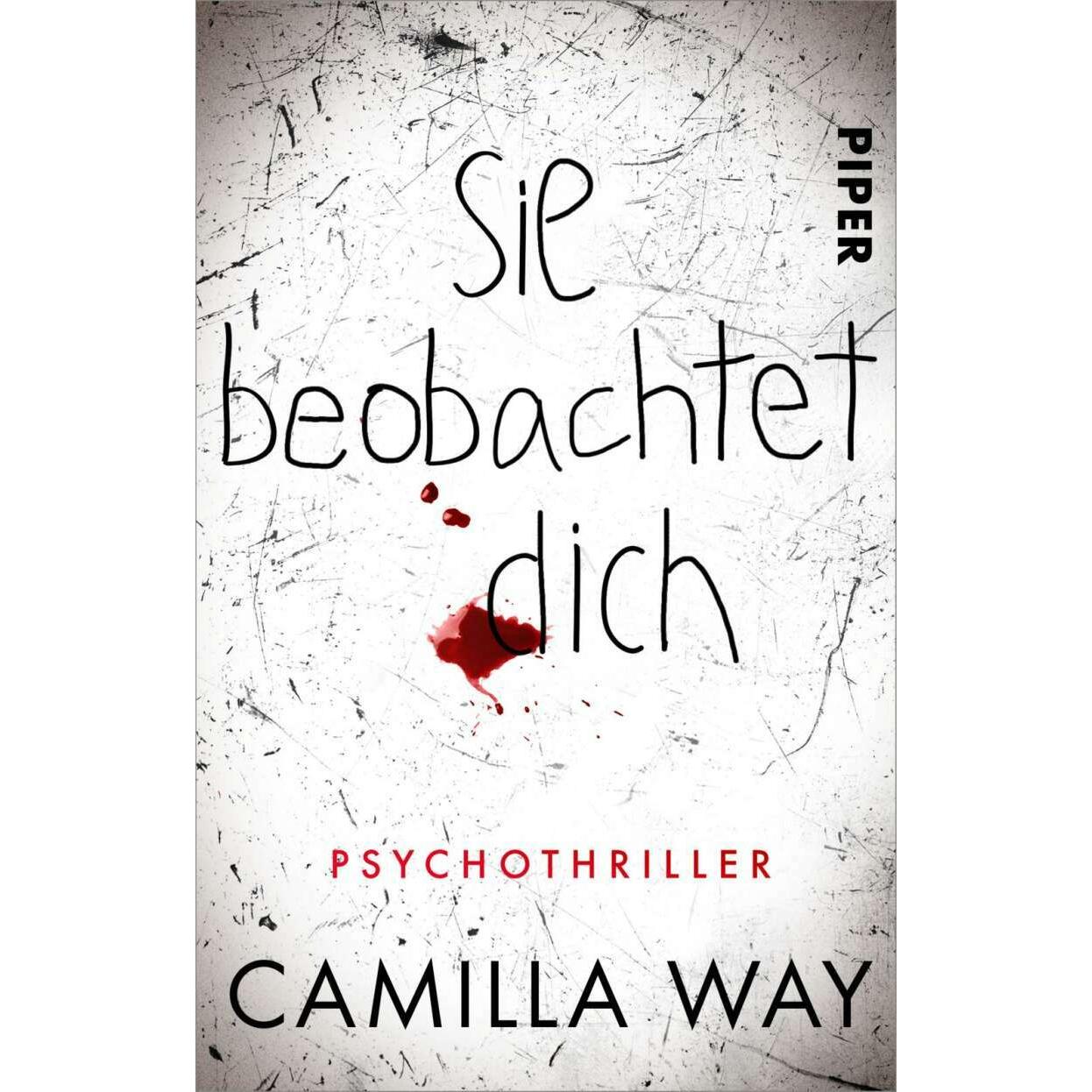 Sie beobachtet dich, Belletristik von Camilla Way, Uta Rupprecht
