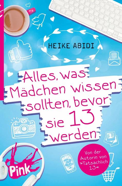Image du produit Alles, was Mädchen wissen sollten, bevor sie 13 werden (Allemand, Heike Abidi, Heike Herald, David B. Hauptmann, 2017)