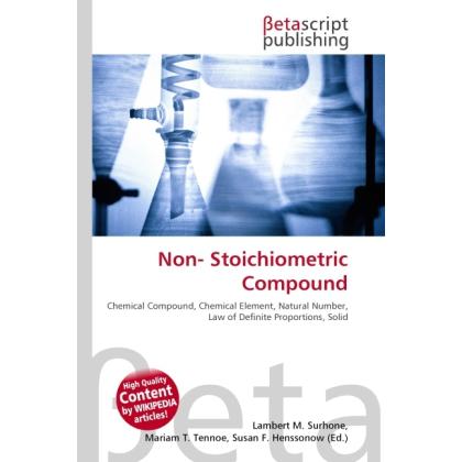 Non- Stoichiometric Compound, Fachbücher von Lambert M. Surhone, Miriam T. Timpledon, Susan F. Marseken