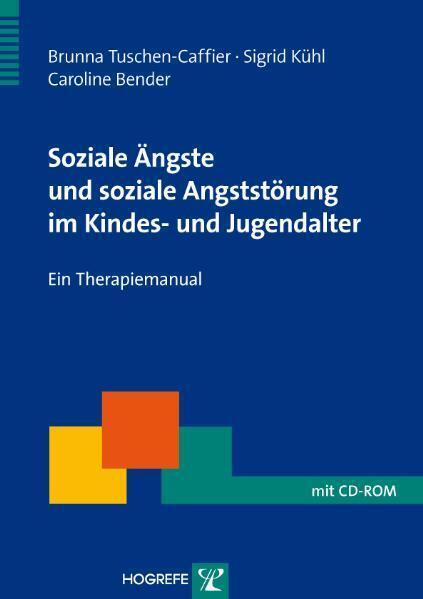 Produktbild Soziale Ängste und soziale Angststörung im Kindes- und Jugendalter (Deutsch, Brunna Tuschen-Caffier, 2009)