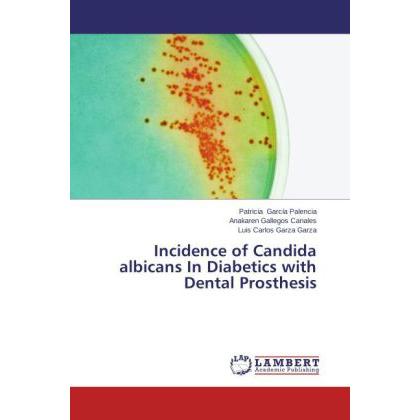 Incidence of Candida albicans In Diabetics with Dental Prosthesis, Fachbücher