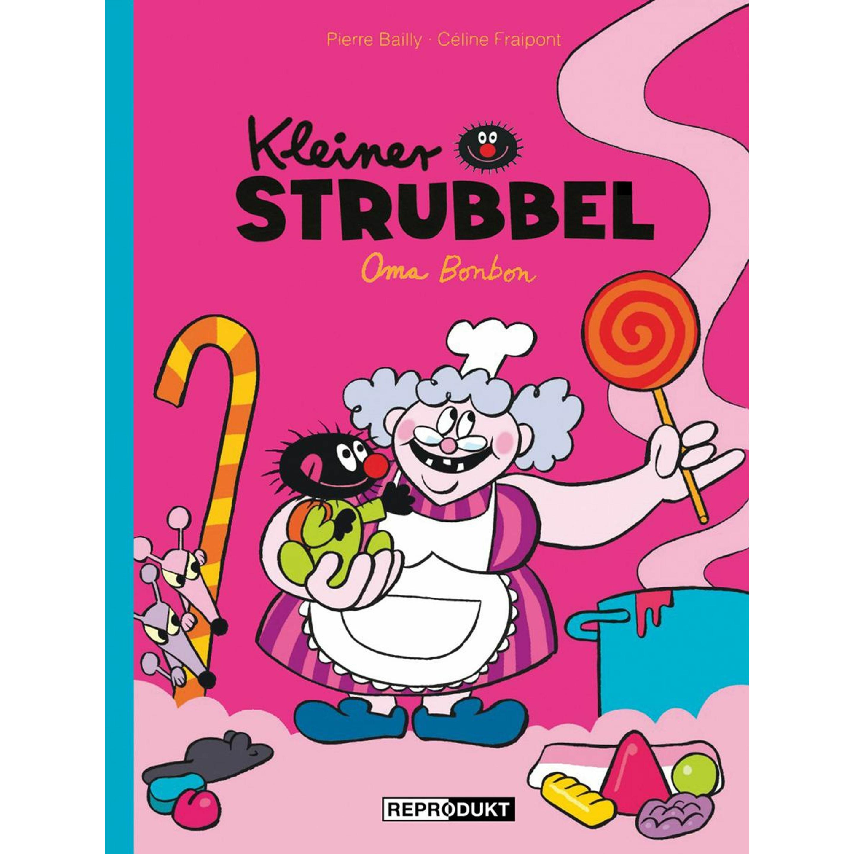 Kleiner Strubbel - Oma Bonbon, Kinderbücher von Céline Fraipont, Pierre Bailly, Volker Zimmermann