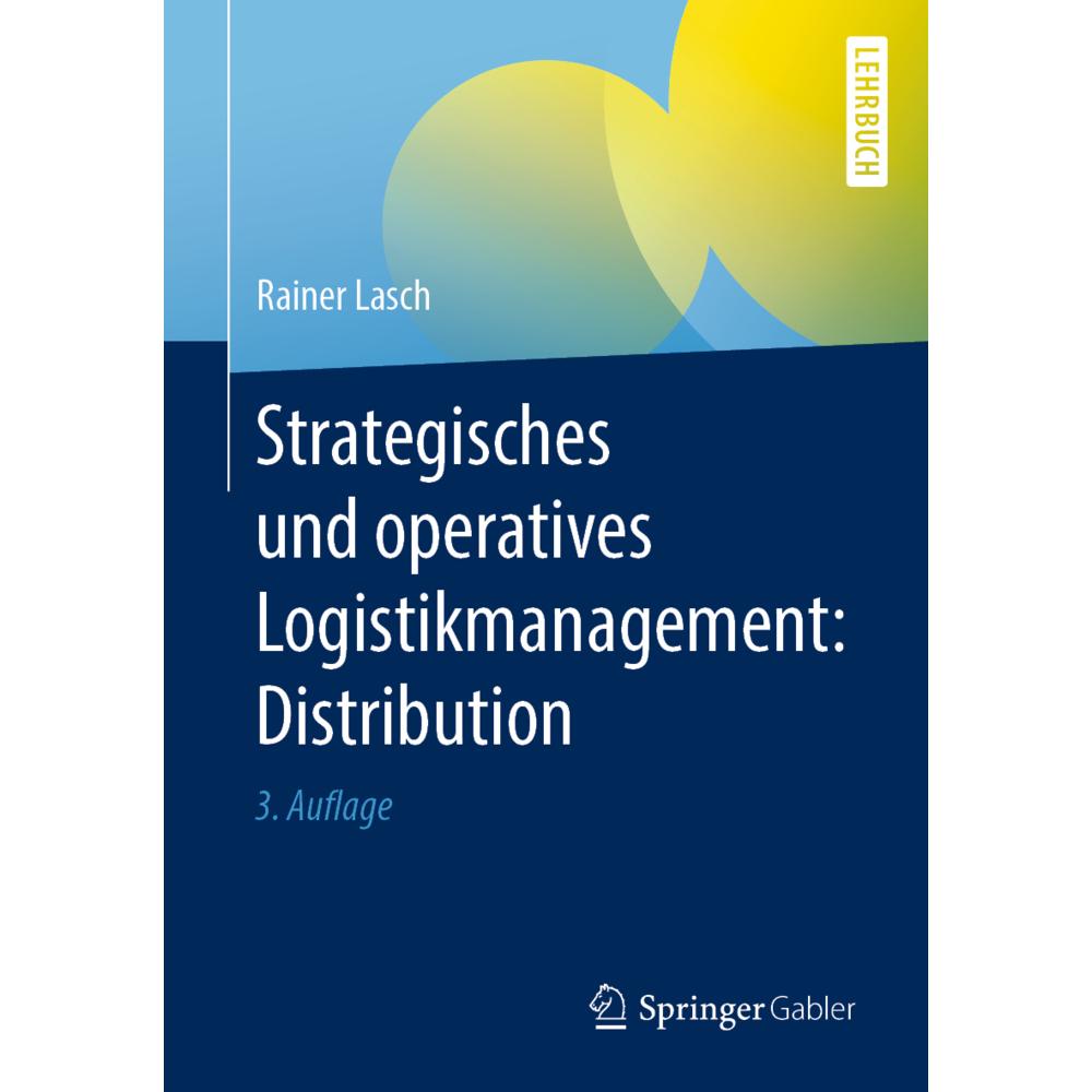 Strategisches und operatives Logistikmanagement: Distribution, Fachbücher von Rainer Lasch