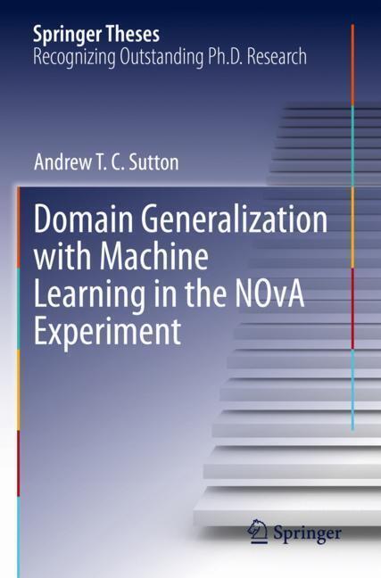 Produktbild Domain Generalization with Machine Learning in the NOvA Experiment (Andrew T.C. Sutton, 2024)