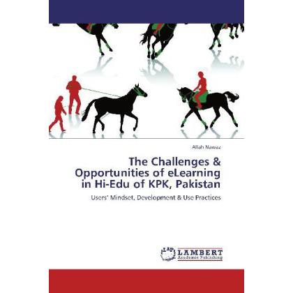 The Challenges & Opportunities of eLearning in Hi-Edu of KPK, Pakistan, Fachbücher von Allah Nawaz