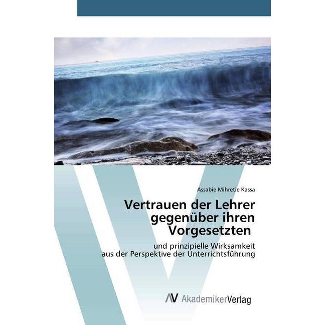 Vertrauen der Lehrer gegenüber ihren Vorgesetzten, Fachbücher von Assabie Mihretie Kassa