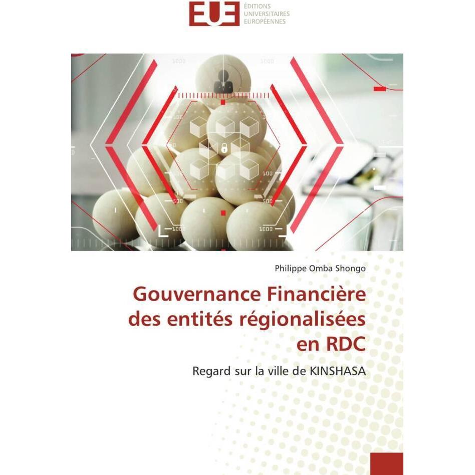 Gouvernance Financière des entités régionalisées en RDC, Fachbücher von Philippe Omba Shongo