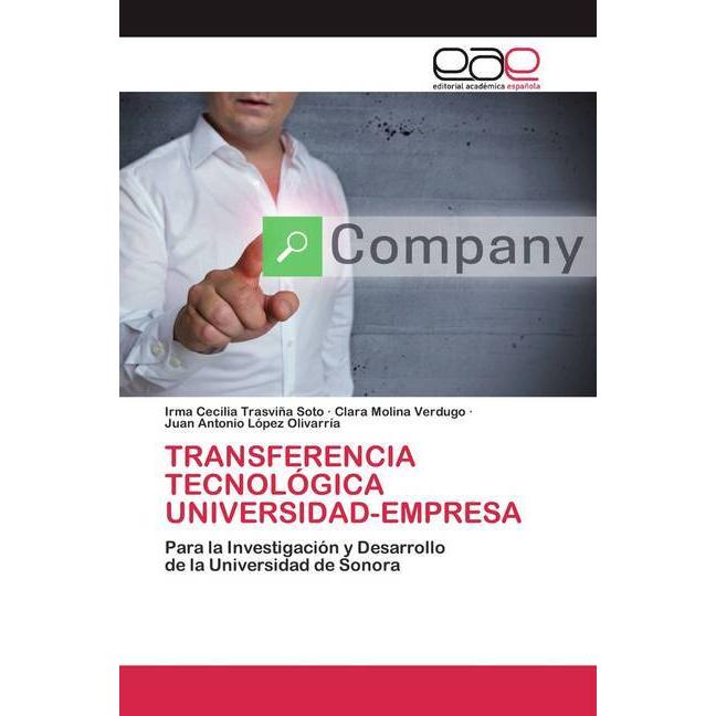 Transferencia Tecnológica Universidad-Empresa, Fachbücher von Irma Cecilia Trasviña Soto, Clara Molina Verdugo, Juan Ant...