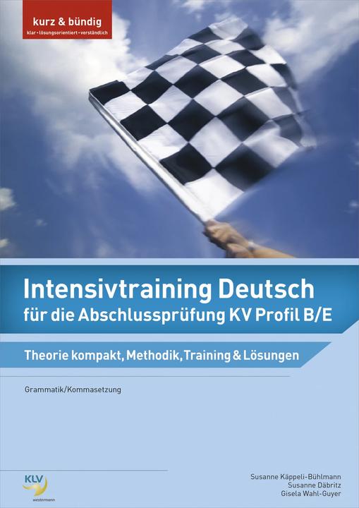 Actual product image Intensivtraining Deutsch für die Abschlussprüfung KV Profil B/E (German, Susanne Daebritz, Gisela Wahl-Guyer, Susanne Käppeli Bühlmann, 2020)
