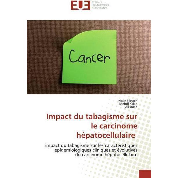 Impact du tabagisme sur le carcinome hépatocellulaire, Fachbücher von Nour Elleuch, Ali Jmaa, Mehdi Ksiaa
