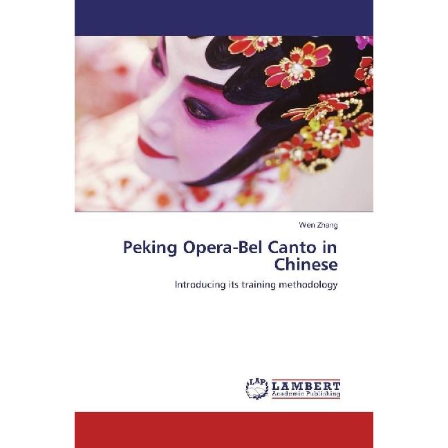Peking Opera-Bel Canto in Chinese, Fachbücher von Wen Zhang