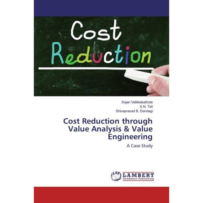 Cost Reduction through Value Analysis & Value Engineering, Fachbücher von S. N. Teli, Shivaprasad B. Dandagi, Sojan Veli...