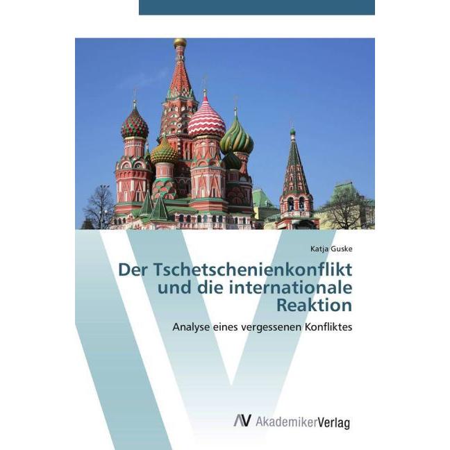 Der Tschetschenienkonflikt und die internationale Reaktion, Fachbücher von Katja Guske