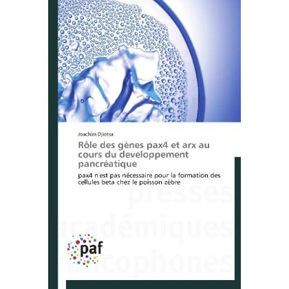 Rôle des gènes pax4 et arx au cours du developpement pancréatique, Fachbücher