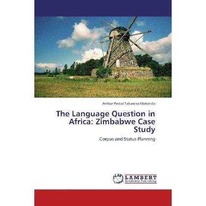 The Language Question in Africa: Zimbabwe Case Study, Fachbücher