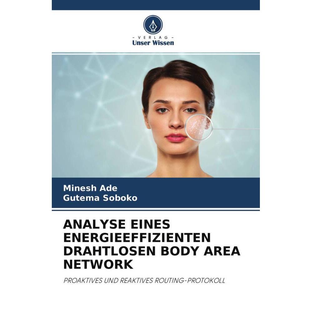 Analyse Eines Energieeffizienten Drahtlosen Body Area Network, Fachbücher von Gutema Soboko, Minesh Ade