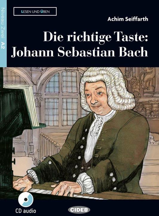 Produktbild Die richtige Taste: Johann Sebastian Bach. Buch und Audio-CD (Deutsch, Achim Seiffarth, 2017)
