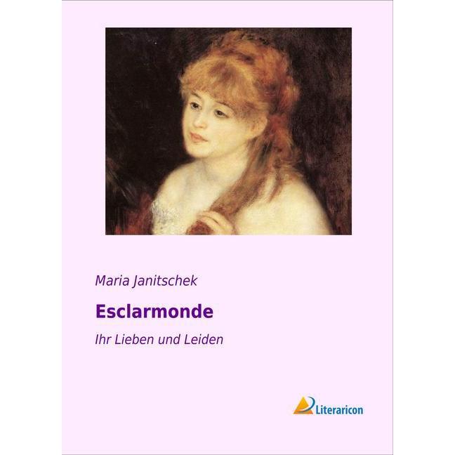 Esclarmonde, Belletristik von Maria Janitschek