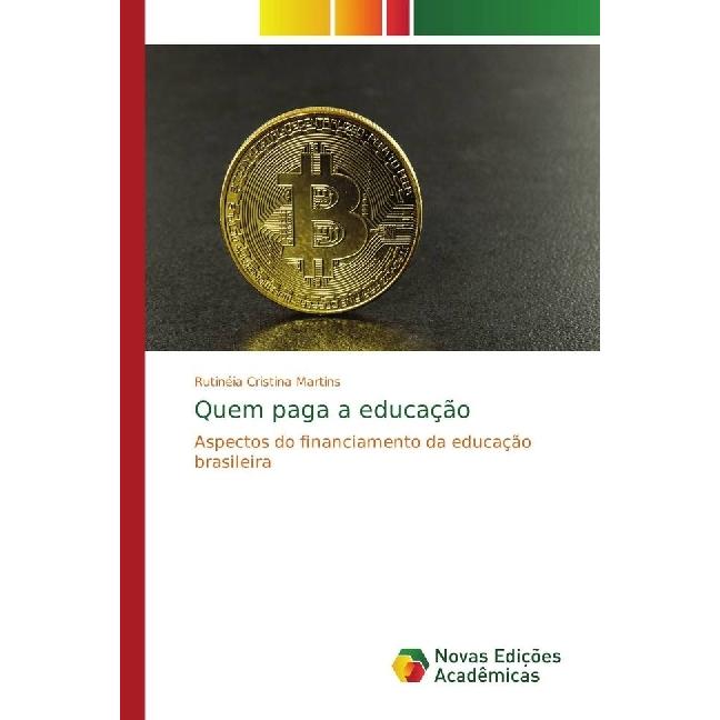 Quem paga a educação, Fachbücher von Rutinéia Cristina Martins