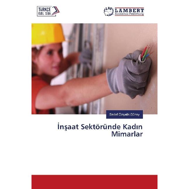 nsaat Sektöründe Kad n Mimarlar, Fachbücher von Sedef Özçelik Güney