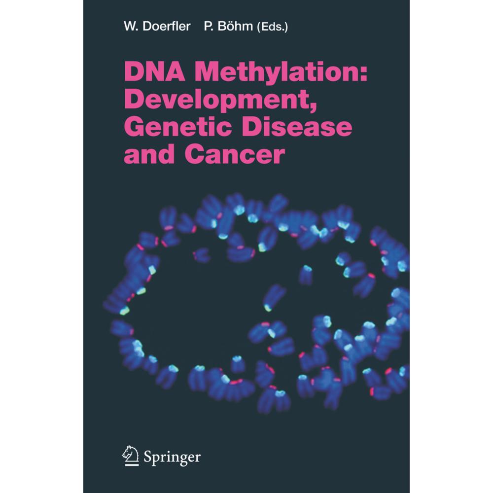DNA Methylation: Development, Genetic Disease and Cancer, Fachbücher von Walter Doerfler, Petra Böhm