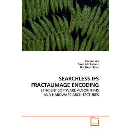 Searchless Ifs Fractalimage Encoding, Fachbücher von Wu Xianwei