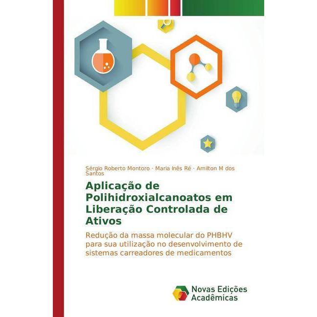 Thumbnail - Aplicação de Polihidroxialcanoatos em Liberação Controlada de Ativos, Fachbücher von Sérgio Roberto Montoro, Maria Inês ...