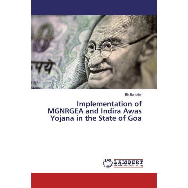 Implementation of MGNRGEA and Indira Awas Yojana in the State of Goa, Fachbücher von Bir Bahadur