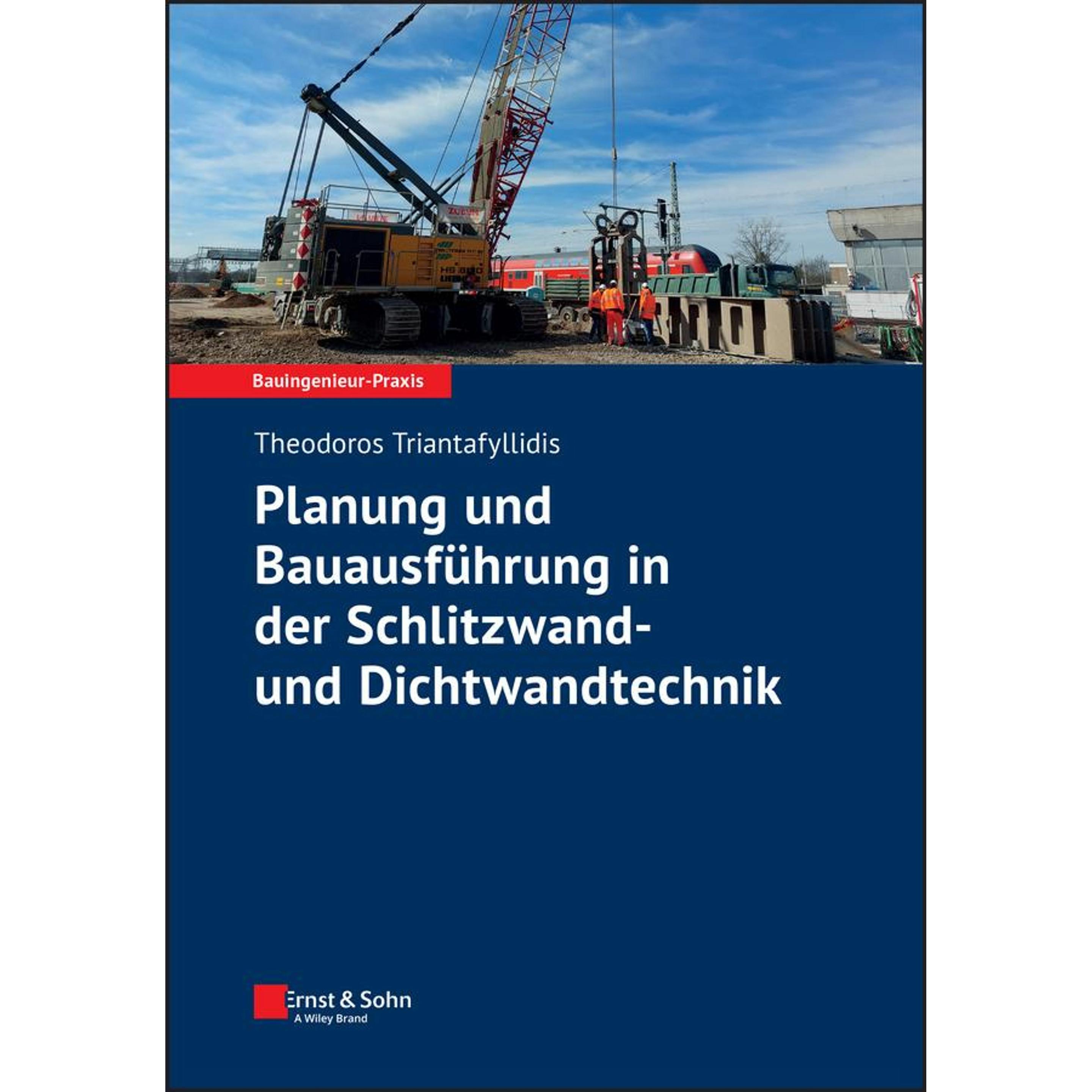Planung und Bauausführung in der Schlitzwand- und Dichtwandtechnik, Fachbücher von Theodoros Triantafyllidis
